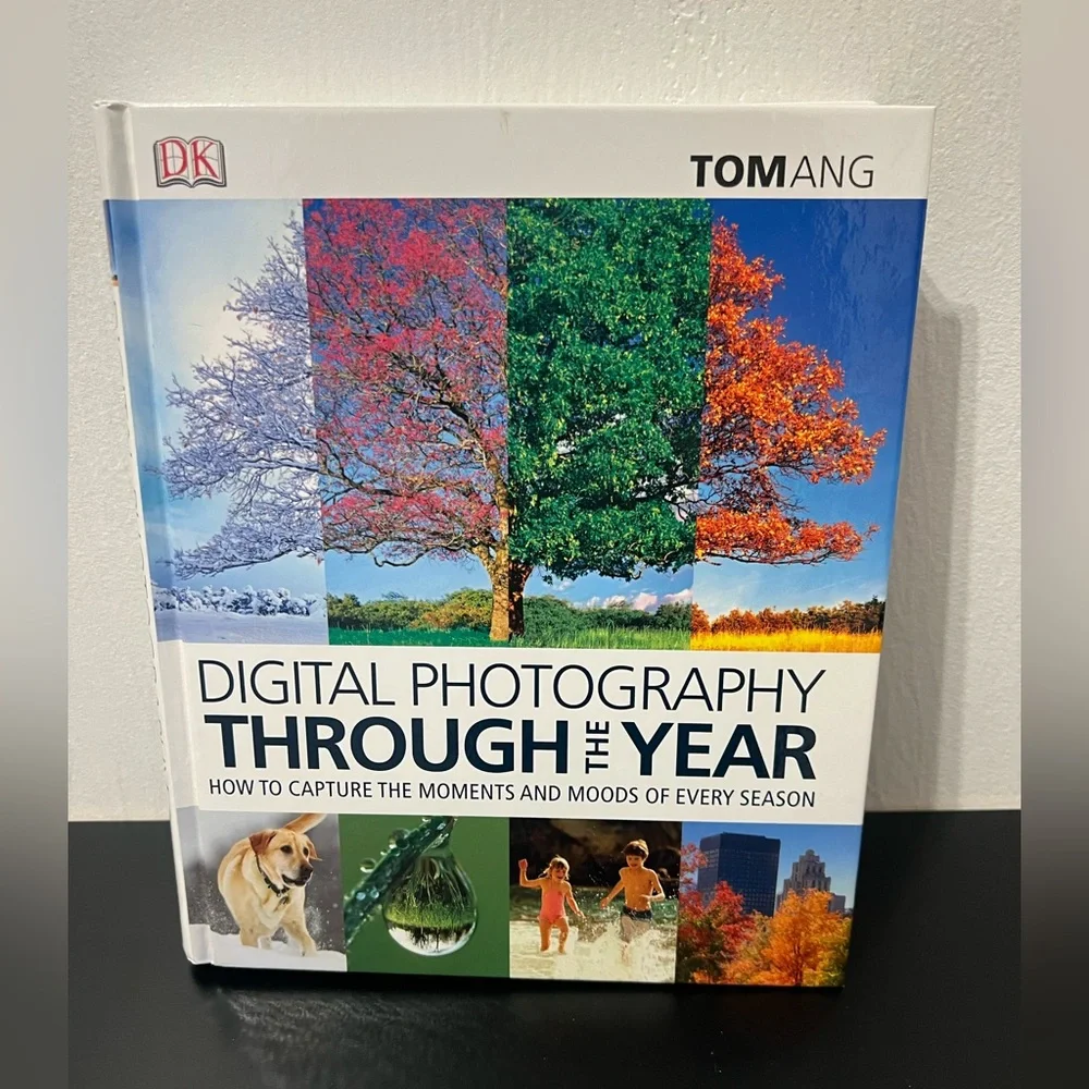 Digital Photography Through the Year by Tom Ang